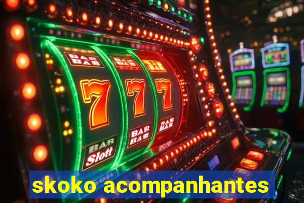 skoko acompanhantes